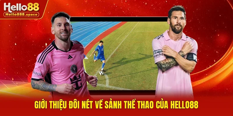 Giới thiệu đôi nét về sảnh thể thao của HELLO88