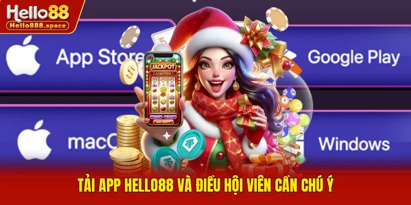 Tải app Hello88 và điều hội viên cần chú ý