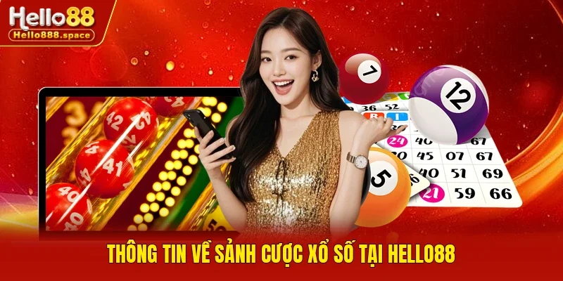 Thông tin về sảnh cược xổ số tại Hello88